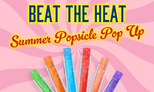 Beat the Heat. Summer Popsicle Pop-Up.
