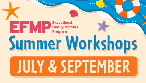 EFMP Summer Workshops